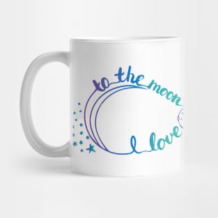 I love you to the moon and back Mug